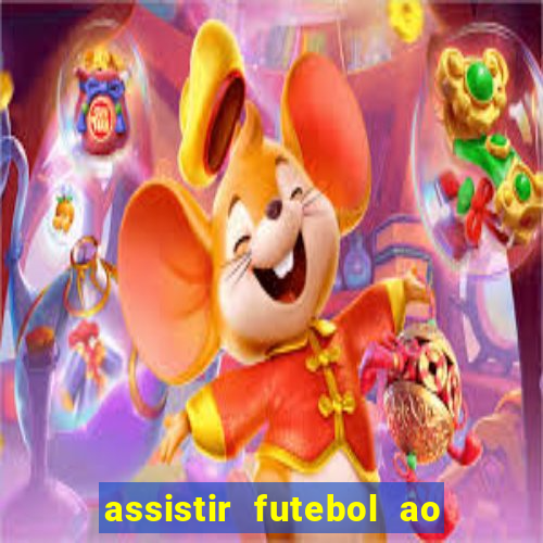 assistir futebol ao vivo multi canais